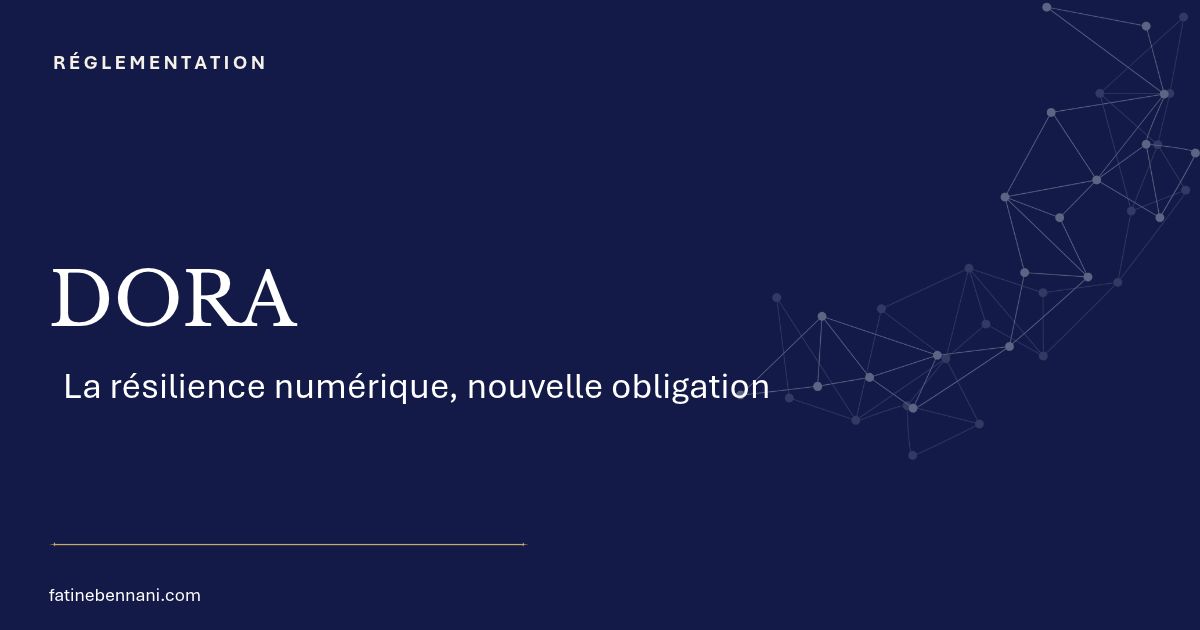 DORA : la résilience numérique devient une obligation réglementaire