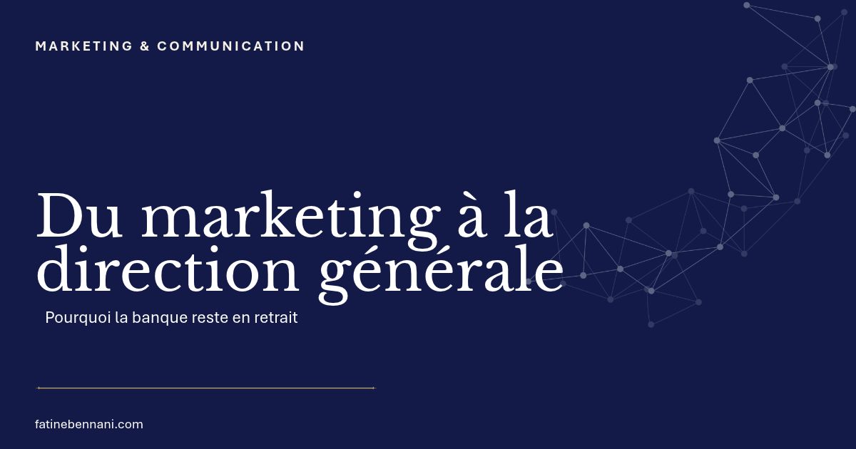 Les directeurs du marketing, futurs directeurs généraux ? Pourquoi la banque reste en retrait