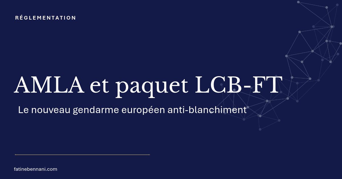 AMLA et paquet LCB-FT : l’Europe se dote d’un gendarme anti-blanchiment